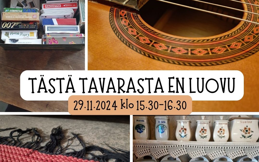 Tästä tavarasta en luovu -tilaisuus pe 29.11. klo 15.30-16.30